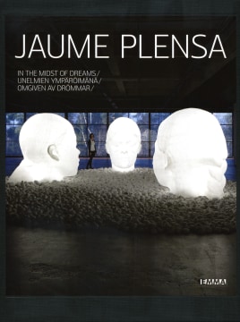 Jaume Plensa: In the Midst of Dreams