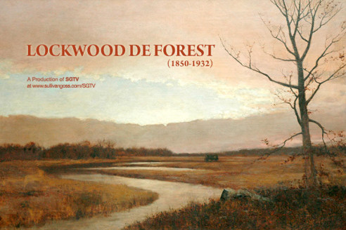 LOCKWOOD DE FOREST (1850-1932)  A Production of SGTV at www.sullivangoss.com/SGTV/