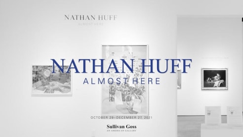 NATHAN HUFF: Almost Here, OCTOBER 29 - DECEMBER 27, 2021, Sullivan Goss - An American Gallery