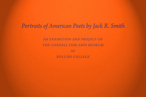 Portraits of American Poets by Jack R. Smith  - An Exhibition and Project of the Cornell Fine Arts Museum at Rollins College