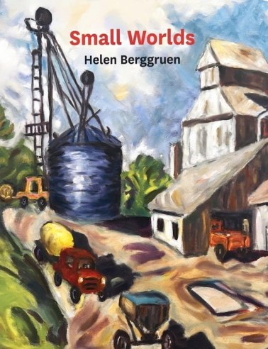 Helen Berggruen: Small Worlds