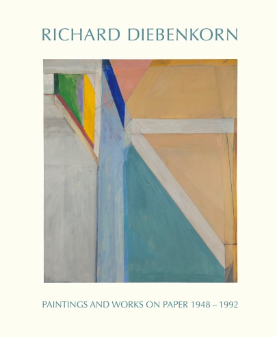 Richard Diebenkorn: Paintings and Works on Paper, 1948-1992
