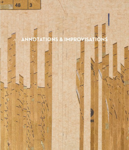 ANNOTATIONS &amp; IMPROVISATIONS CURATED BY KRISTEN BECKER