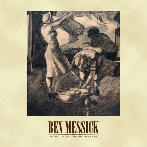 Cover of BEN MESSICK: Artist of the American Scene catalog from 2005