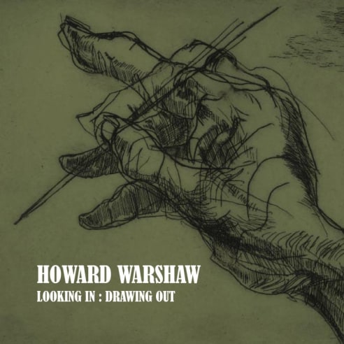Cover of HOWARD WARSHAW - Looking In: Drawing Out