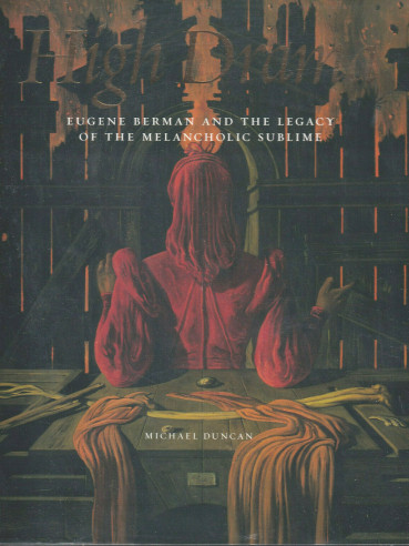 Cover of HIGH DRAMA: Eugene Berman and the Legacy of the Melancholic Sublime