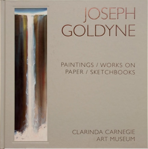 JOSEPH GOLDYNE: Paintings / Works on Paper / Sketchbooks CLARINDA CARNEGIE MUSEUM cover