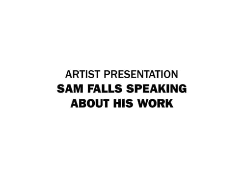 Artist presentation by Sam Falls