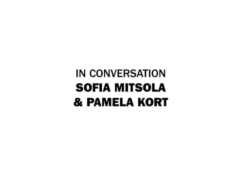 In Conversation: Sofia Mitsola &amp; Pamela Kort