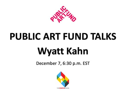 Public Art Fund Talks: Wyatt Kahn