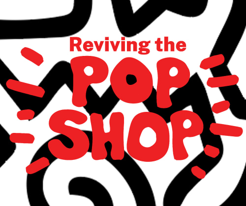 Reviving the Pop Shop