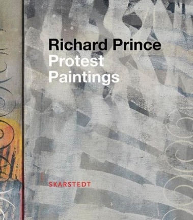 Prince, R. (2014) Richard Prince: Protest paintings