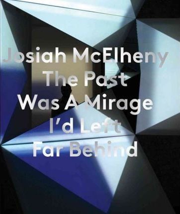 Josiah McElheny: The Past Was A Mirage I'd Left Far Behind