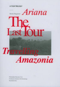 Marine Hugonnier - A Film Trilogy: Ariana, The Last Tour and Traveling Amazonia - Publications - Meliksetian | Briggs
