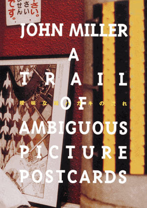 John Miller - A Trail of Ambiguous Picture Postcards - Publications - Meliksetian | Briggs
