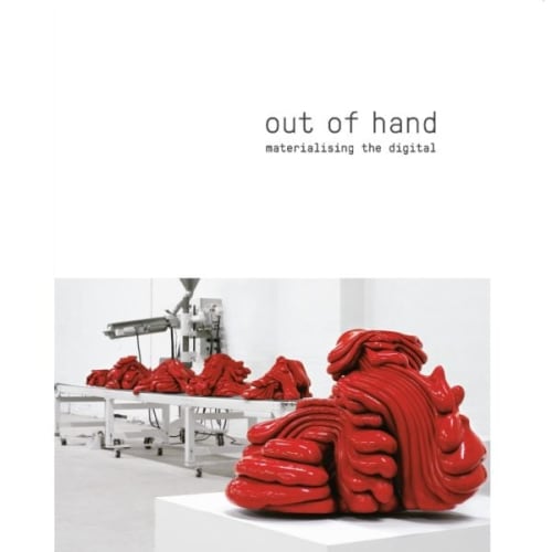 Out of Hand: Materializing the Digital - Books - Richard Dupont