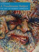 A Troublesome Subject: The Art of Robert Arneson - Publications - George Adams Gallery