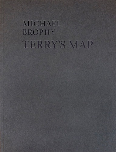 Michael Brophy: Terry's Map - Publications - Russo Lee Gallery | Portland | Oregon | Contemporary Art