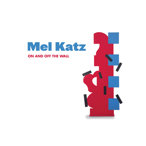 Mel Katz: On and Off the Wall - Publications - Russo Lee Gallery | Portland | Oregon | Contemporary Art