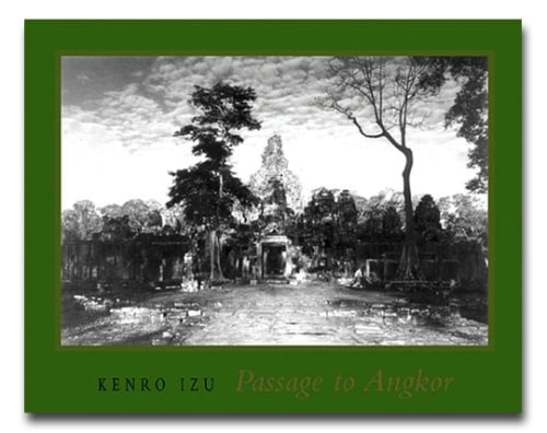 Passage to Angkor - Kenro Izu - Publications - Howard Greenberg Gallery