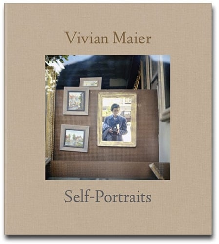 Self-Portraits - Vivian Maier - Publications - Howard Greenberg Gallery
