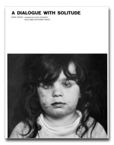 A Dialogue with Solitude - Dave Heath - Publications - Howard Greenberg Gallery