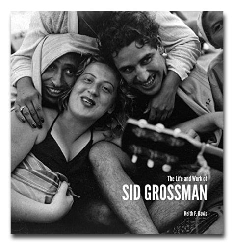 The Life and Work of Sid Grossman - Sid Grossman - Publications - Howard Greenberg Gallery