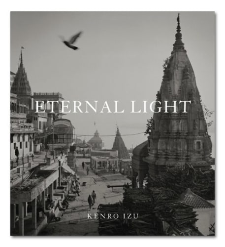 Eternal Light - Kenro Izu - Publications - Howard Greenberg Gallery