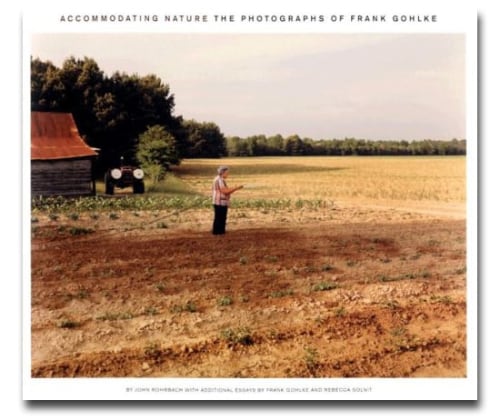 Accommodating Nature: The Photographs of Frank Gohlke - Frank Gohlke - Publications - Howard Greenberg Gallery