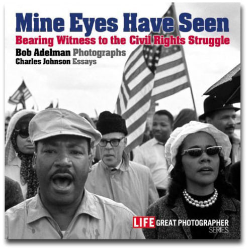 Mine Eyes Have Seen - Bob Adelman - Publications - Howard Greenberg Gallery