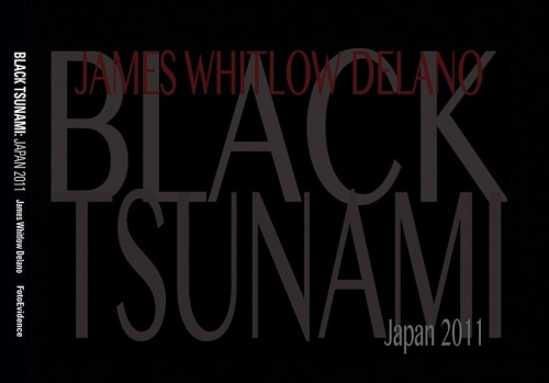 James Whitlow Delano, Black Tsunami: Japan 2011