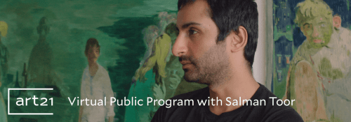 Art21 Virtual Public Program with Salman Toor - Zoom event - Highlights - Luhring Augustine