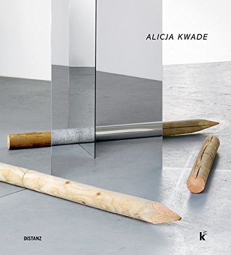 Alicja Kwade - The Whole World of Sculptural - PUBLICATIONS - 303 Gallery