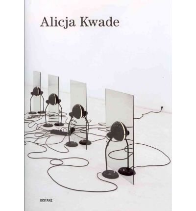 Alicja Kwade -  - PUBLICATIONS - 303 Gallery