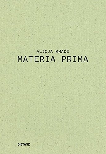 Alicja Kwade - Materia Prima - PUBLICATIONS - 303 Gallery