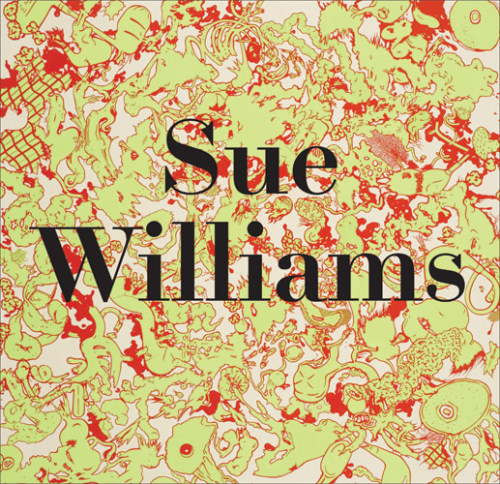 Sue Williams -  - PUBLICATIONS - 303 Gallery