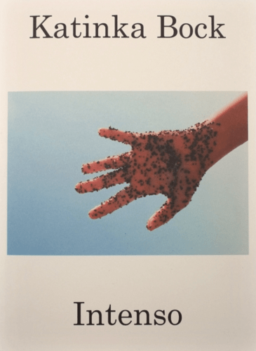 Katinka Bock - Intenso - PUBLICATIONS - 303 Gallery