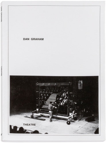 Dan Graham - Theatre - PUBLICATIONS - 303 Gallery