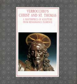 Verrocchio's Christ and Saint Thomas: A Masterpiece of Sculpture from Renaissance Florence - Publications - Andrew Butterfield Fine Arts