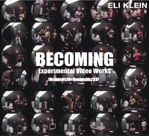 Becoming - Experimental Video Works - Publications - Eli Klein Gallery