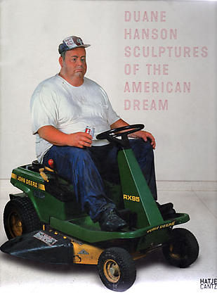 DUANE HANSON - Sculptures of the American Dream - Publications - Van de Weghe