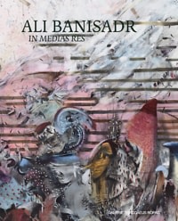 Ali Banisadr "In Medias Res" - Publications - Ali Banisadr