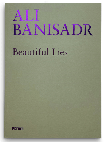 Ali Banisadr: Beautiful Lies - Publications - Ali Banisadr