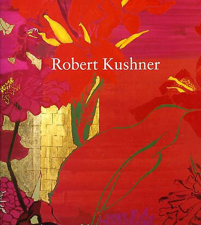 Robert Kushner: The Language of Flowers -  - Publications - DC Moore Gallery