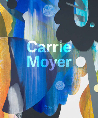 Carrie Moyer - Rizzoli Electa - Publications - DC Moore Gallery
