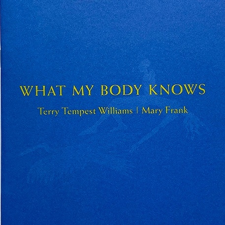 What My Body Knows: Terry Tempest Williams | Mary Frank -  - Publications - DC Moore Gallery