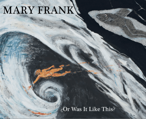 Mary Frank: ¿Or Was It Like This? -  - Publications - DC Moore Gallery