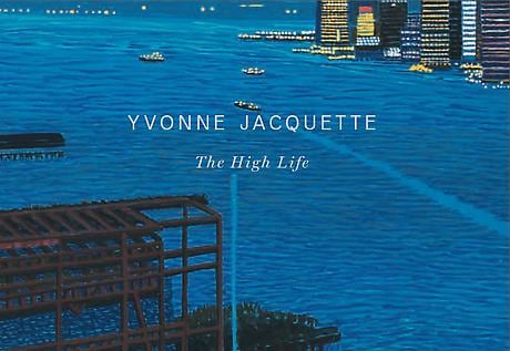 Yvonne Jacquette: The High Life -  - Publications - DC Moore Gallery