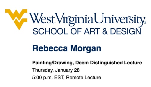 Rebecca Morgan Artist Talk: Deem Distinguished Lecture Series, West Virginia University School of Art & Design