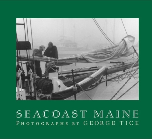 George Tice - Seacoast Maine - Publications - Nailya Alexander Gallery